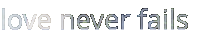 love never fails
